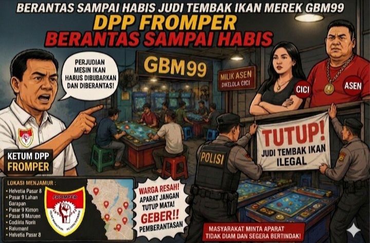 DPP Fromper Minta Judi Tembak Ikan Merek GBM99 Milik Asen Dikelola Cici Menjamur Medan Utara Harus di Berantas Habis Jangan Kasih Ampun