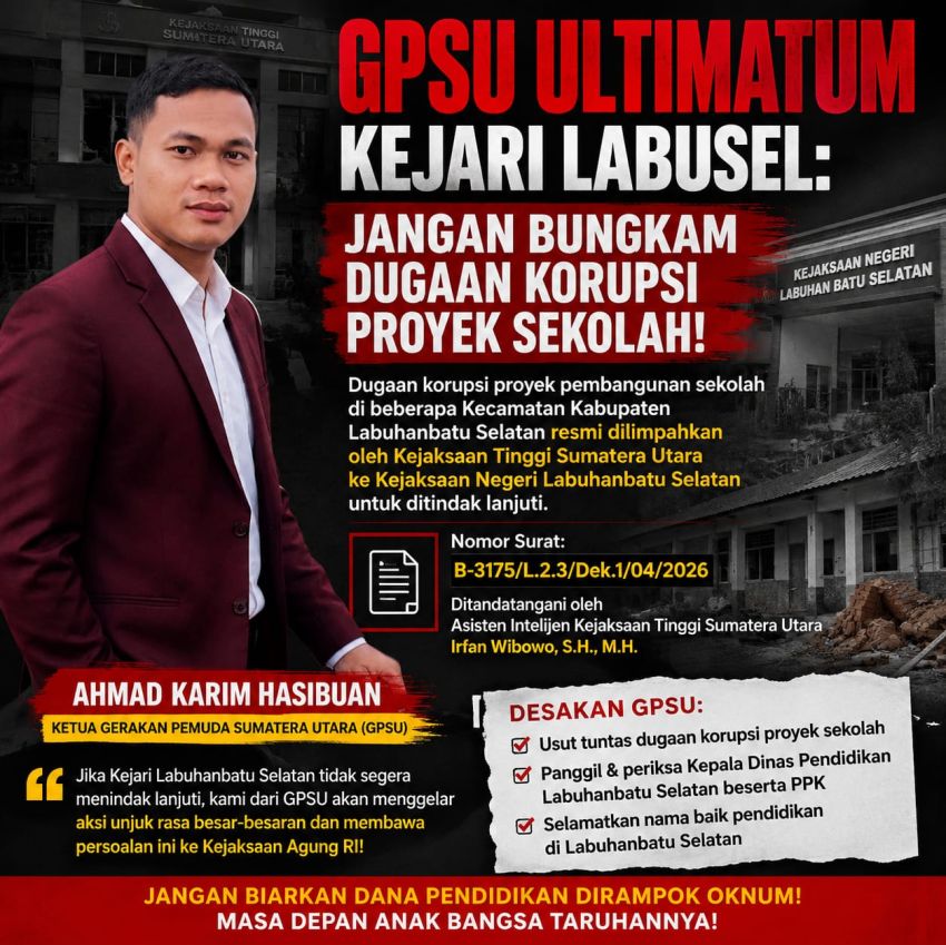 GPSU Ultimatum Kejari Labusel: Jangan Bungkam Soal Dugaan Korupsi Proyek Sekolah!