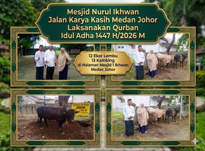 Mesjid Nurul Ikhwan Jalan Karya Kasih Medan Johor Laksanakan Qurban Idul Adha 1447 H/2026 M Sebanyak 12 Ekor Lembu,13 Kambing