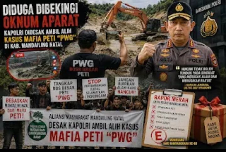 Diduga Dibekingi Oknum Aparat, Kapolri Didesak Ambil Alih Kasus Mafia PETI "PWG" di Kabupaten Madina