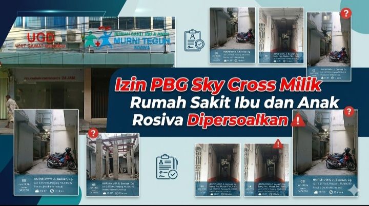 Izin PBG Sky Cros Milik Rumah Sakit Ibu dan Anak Rosiva Dipersoalkan