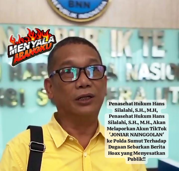 Penasehat Hukum Hans Silalahi Tegaskan Langkah Akan Laporan Akun TikTok 'Joniar Nainggolan'  ke Polda Sumut Terkait Dugaan Sebarkan Berita Hoax
