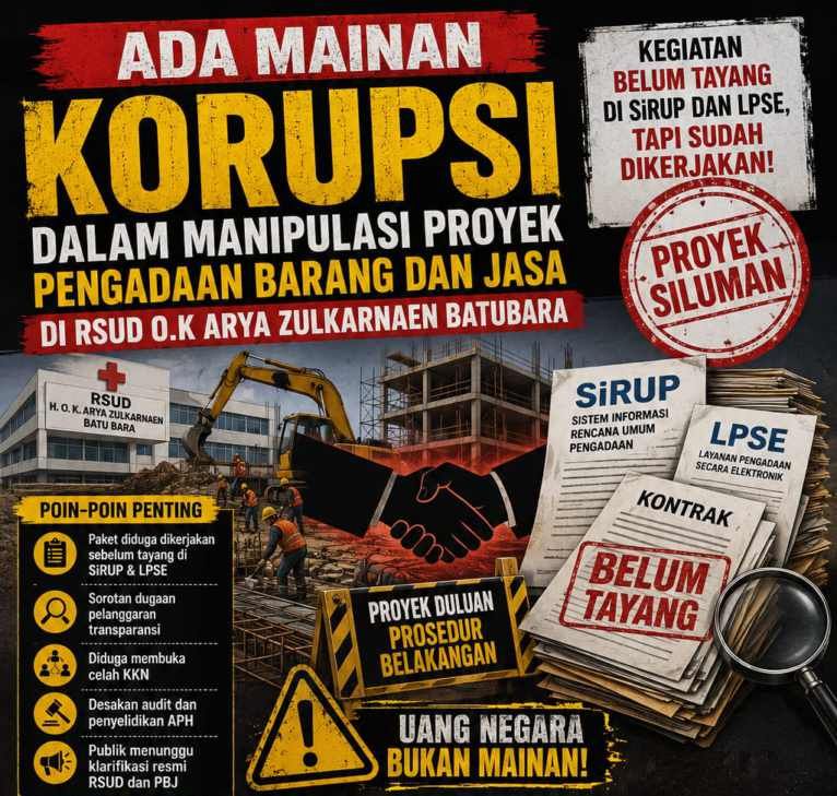 Ada Mainan Korupsi Dalam Manipulasi Proyek Pengadaan Barang dan Jasa di RSUD O.K Arya Zulkarnaen Batubara, Dugaan Kuat Menjadi Proyek "Siluman"