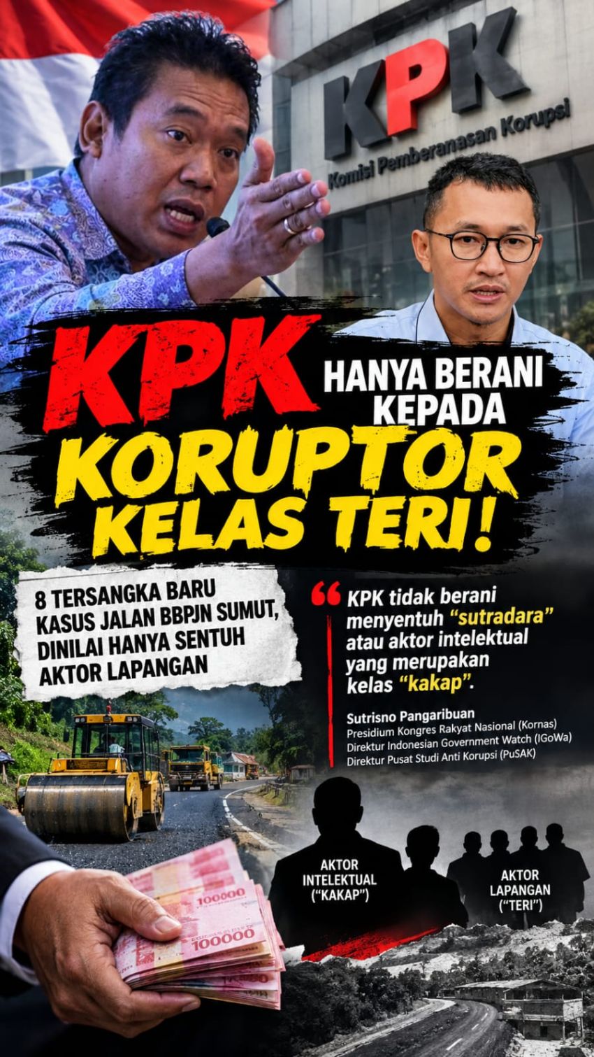 KPK Kembali Tetapkan 8 Tersangka, Sutrisno Pangaribuan: Siapa &ldquo;Sutradara&rdquo; di Balik Kasus Jalan BBPJN Sumut?
