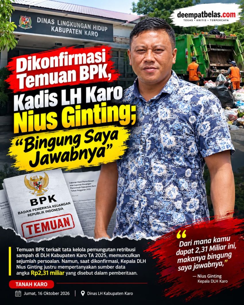 Dikonfirmasi Temuan BPK, Kadis LH Karo Nius Ginting; Bingung Saya Jawabnya