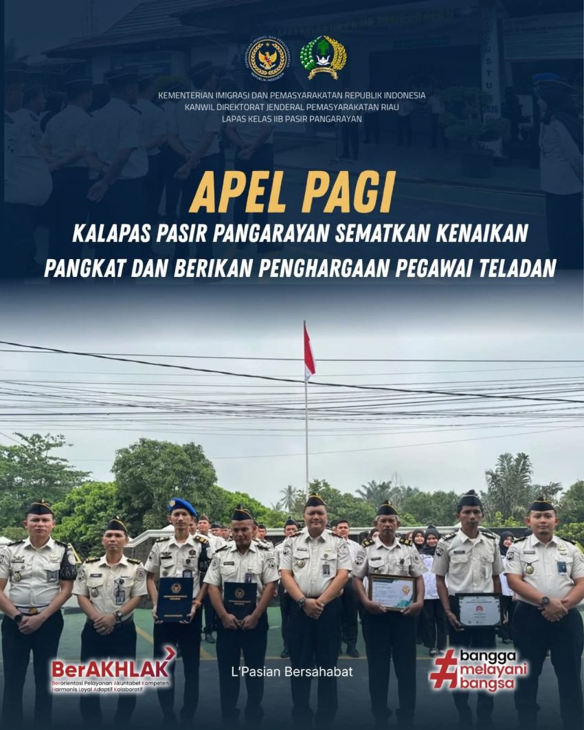 Apel Pagi, Kalapas Pasir Pangarayan Sematkan Kenaikan Pangkat dan Berikan Penghargaan Pegawai Teladan