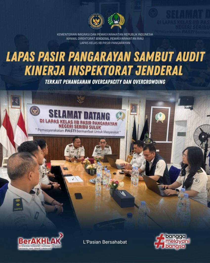 Lapas Pasir Pangarayan Sambut Audit Kinerja Inspektorat Jenderal Terkait Penanganan Overcapacity dan Overcrowding